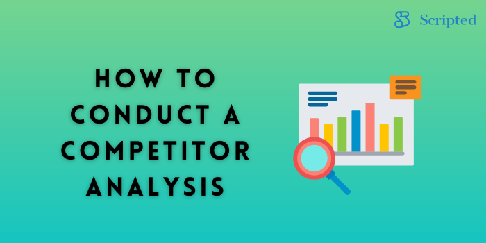 How to Conduct a Competitor Analysis
