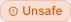 A lozenge with an icon and the word unsafe.