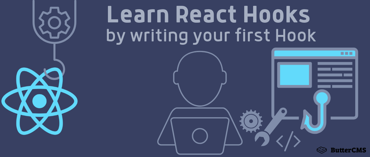 Learn React Hooks By Writing Your First Hook | Buttercms