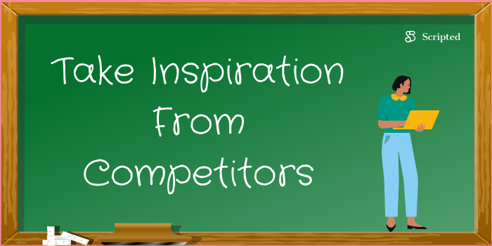 . Take Inspiration From Competitors
