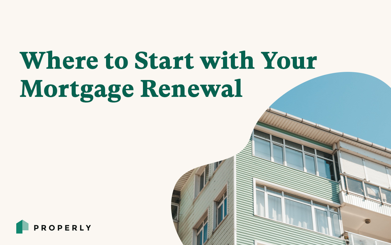 where-to-start-with-your-mortgage-renewal-properly-properly