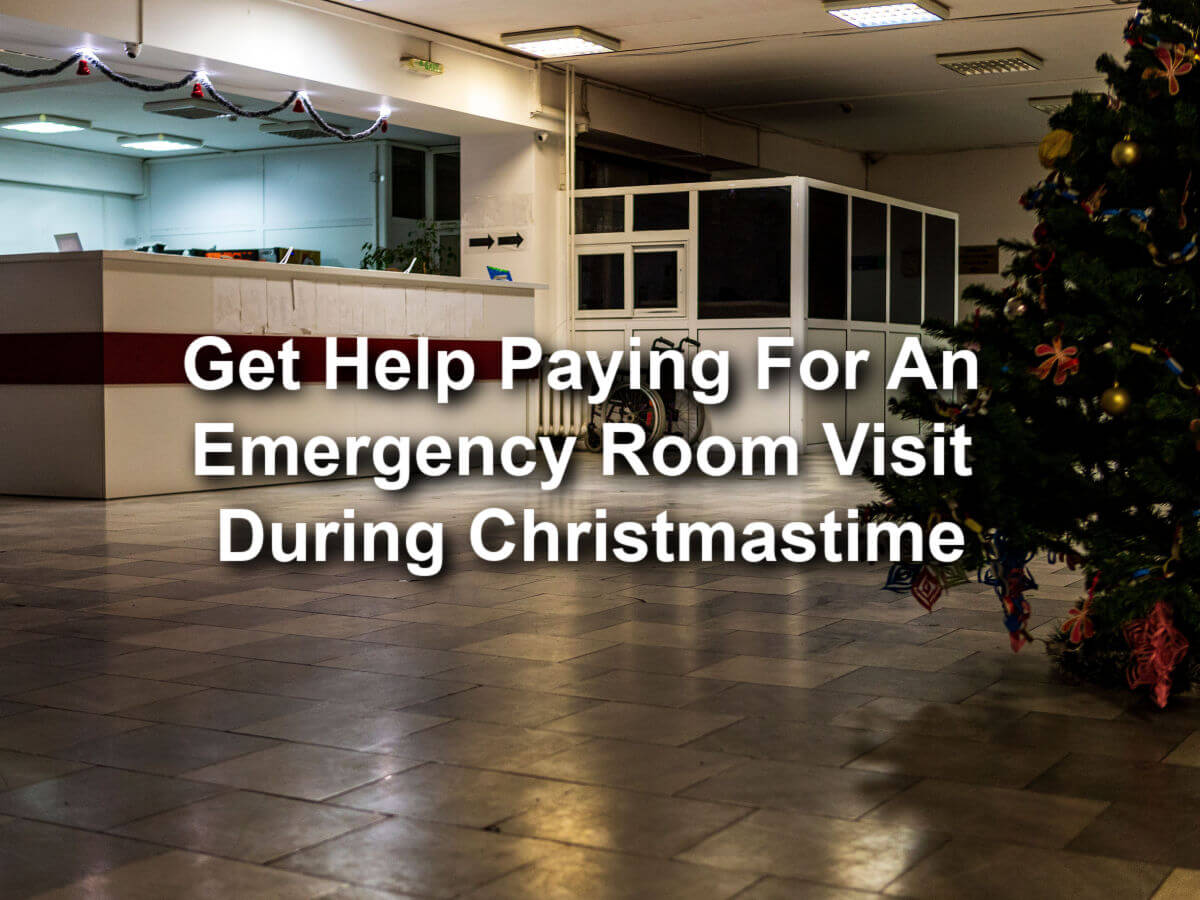 Get Help Paying For An Emergency Room Visit During Christmastime