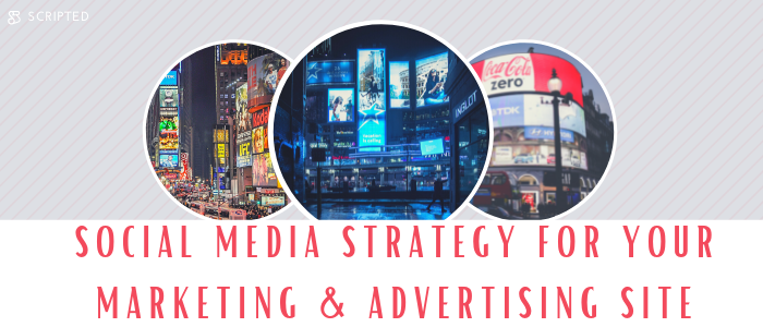 Social Media Strategy for Your Marketing & Advertising Site