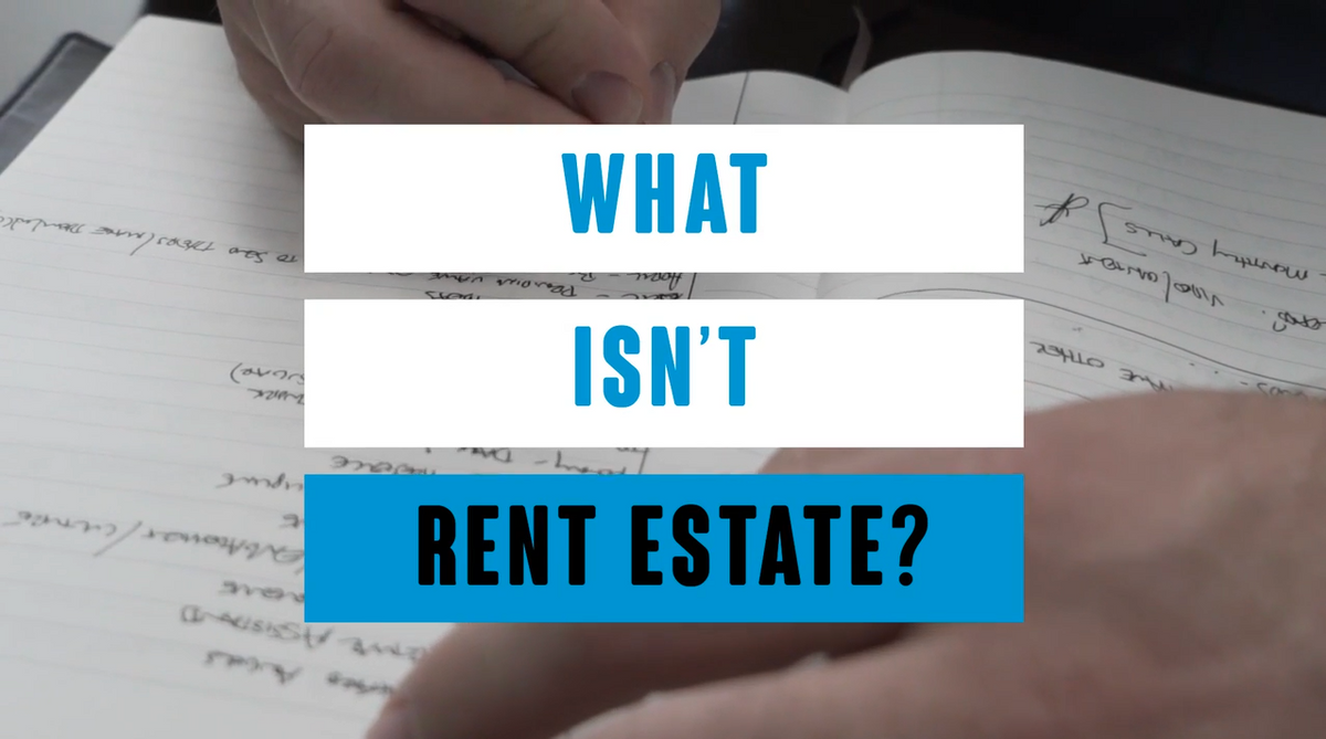 "What isn't rent estate?" man writing text in notebook