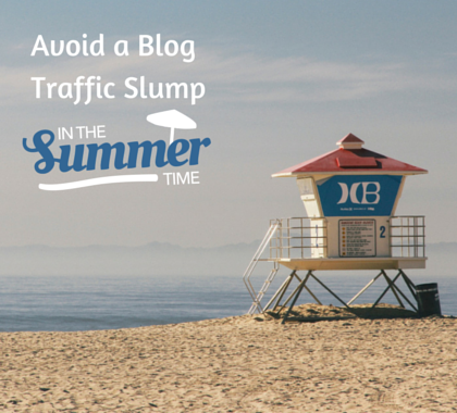 5 Ways to Avoid The Summer Traffic Slump on Your Blog