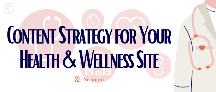 Content Strategy for Your Health & Wellness Site