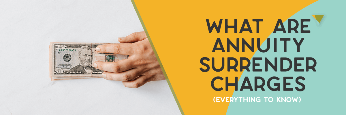 what-are-annuity-surrender-charges-everything-to-know