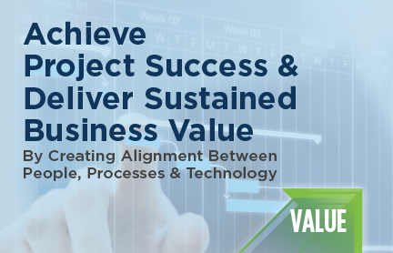 Achieve Project Success & Deliver Sustained Business Value