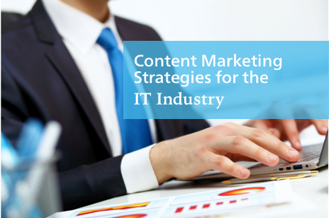 Content Marketing Strategies for the IT Industry