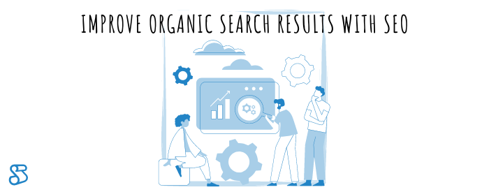 Improve Organic Search Results With SEO