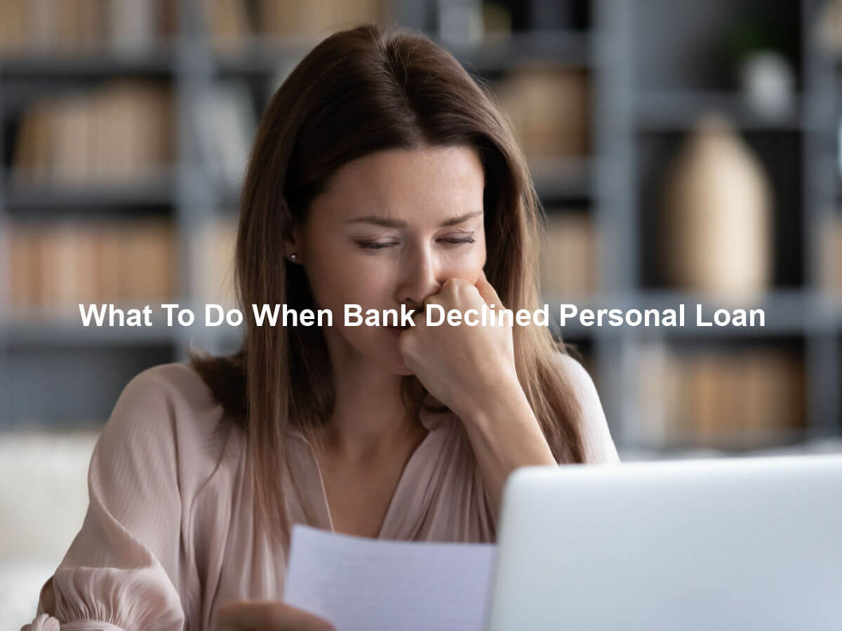 when bank declined personal loan