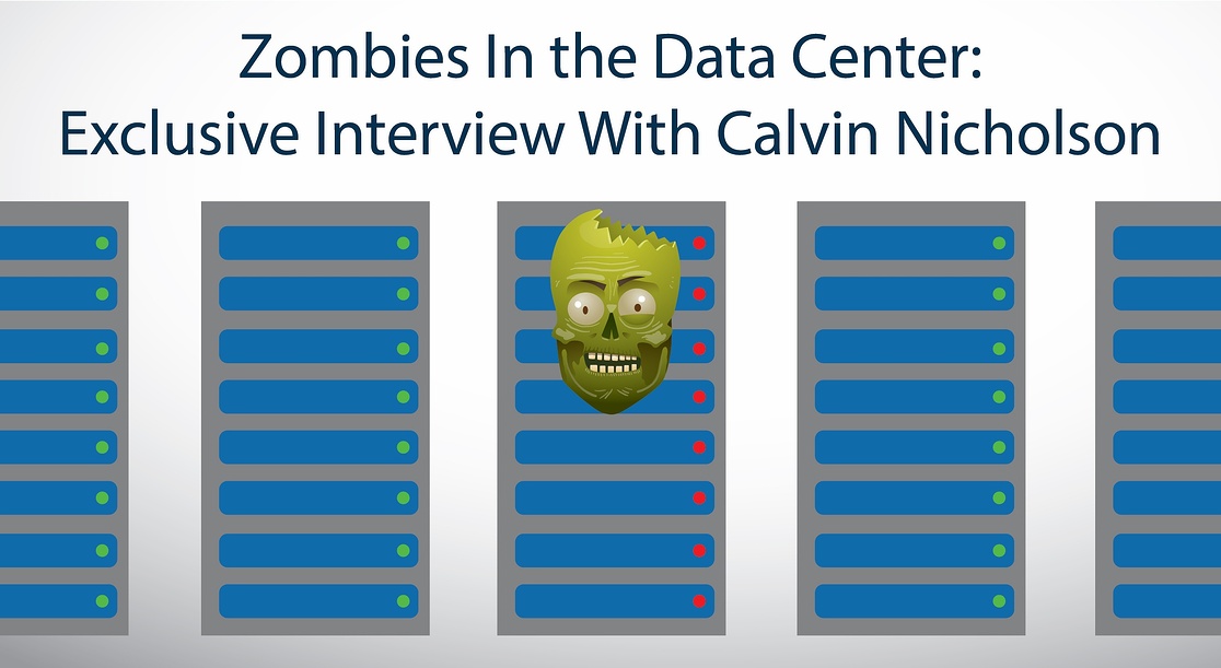 zombies-in-the-data-center-exclusive-interview-with-calvin-nicholson - https://cdn.buttercms.com/LCC4IXOITwebWrDwNcNX