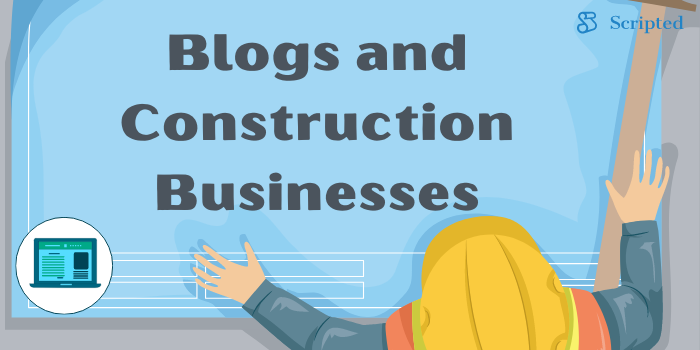 Blogs and Construction Businesses