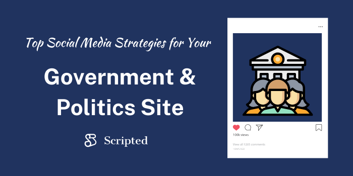 Top Social Media Strategies for Your Government and Politics Site