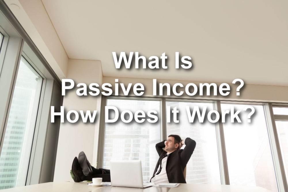 how does passive income work