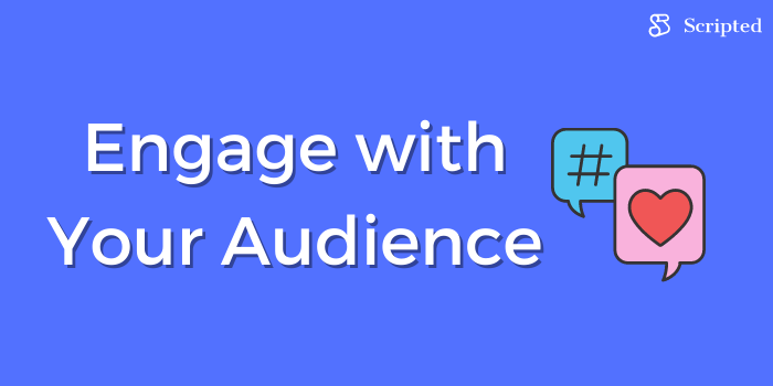 5. Engage with Your Audience