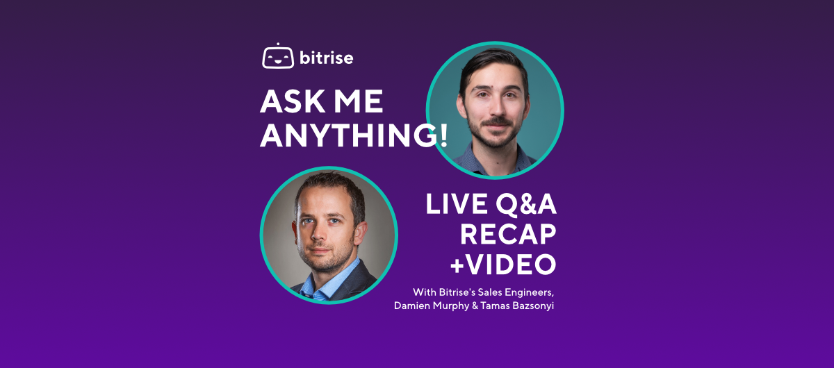Bitrise AMA with Damien Murphy & Tamas Bazsonyi (Recap)