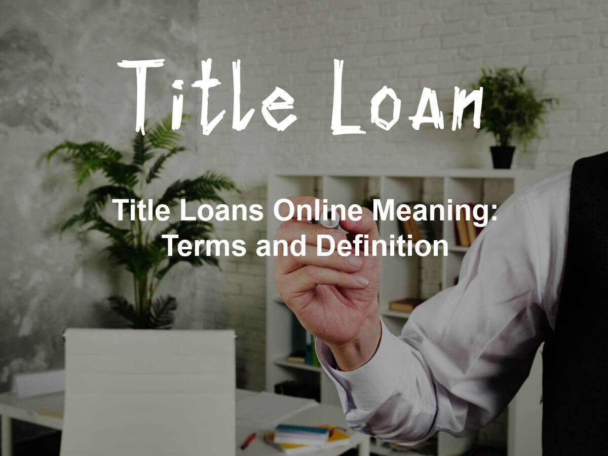 title loans online meaning terms and definition