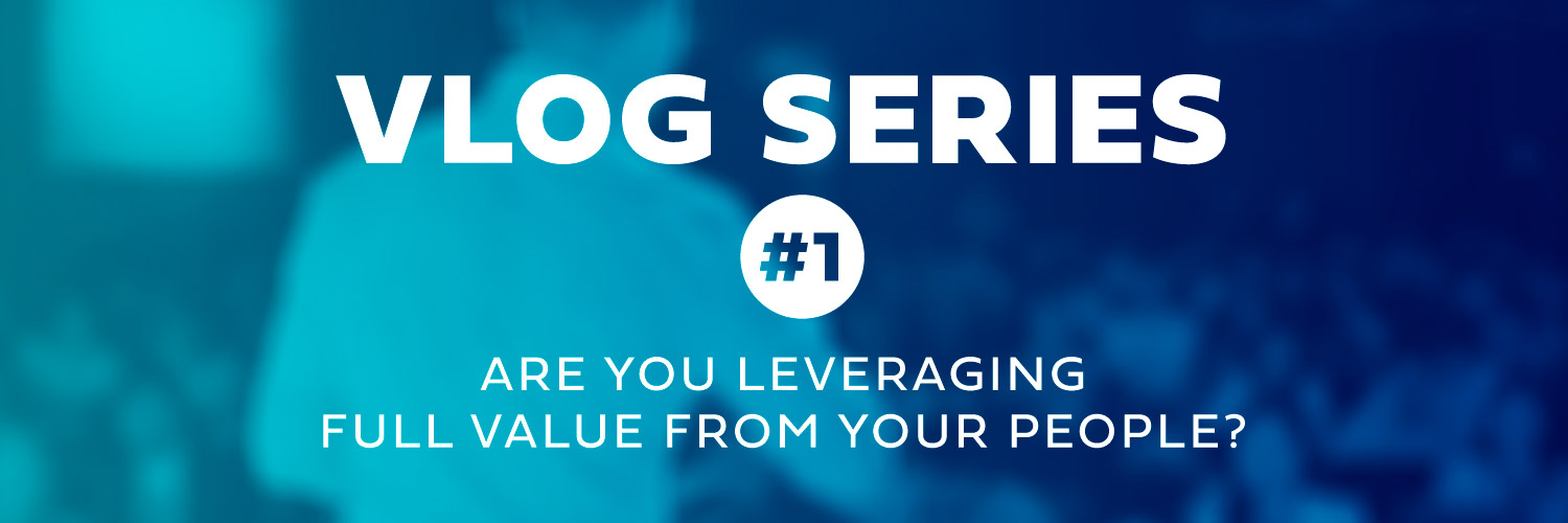 Are you leveraging the full value from your people?