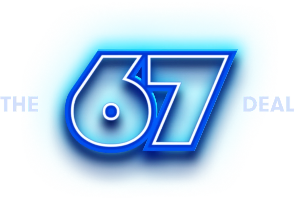 THE 67 DEAL