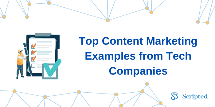 Top Content Marketing Examples from Tech Companies