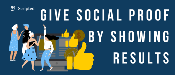 Give social proof by showing results