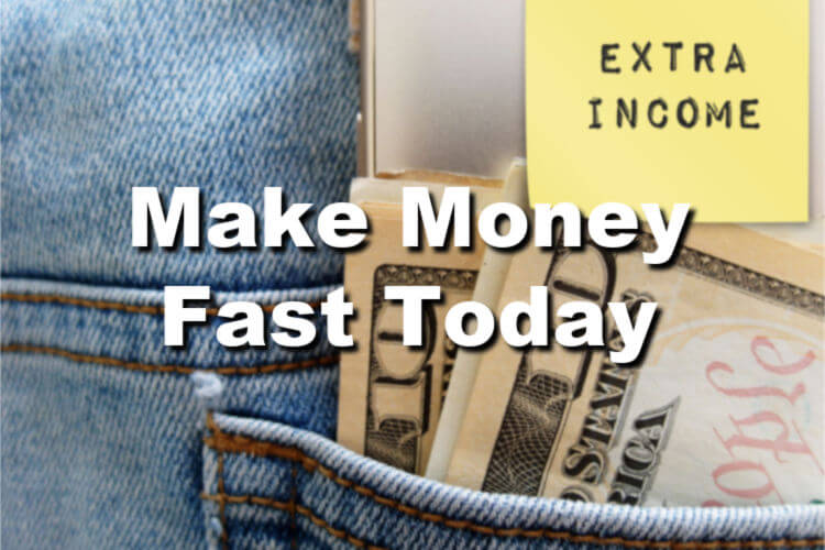 make money fast today