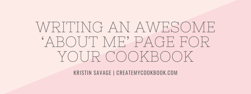 Writing an Awesome 'About Me' Page for Your Cookbook