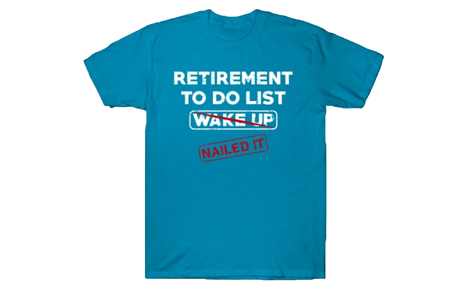 Retirement-to-do-lost-shirt-retiremen...