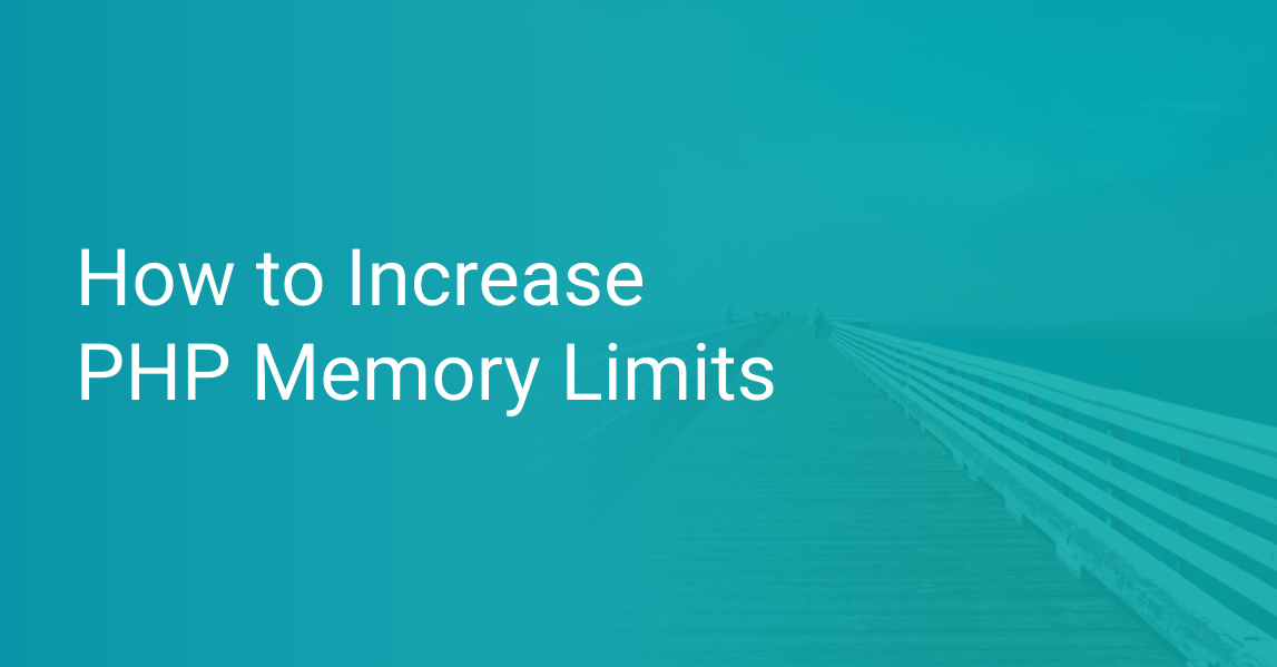 Learn How to Increase PHP Memory Limits and Why its Important