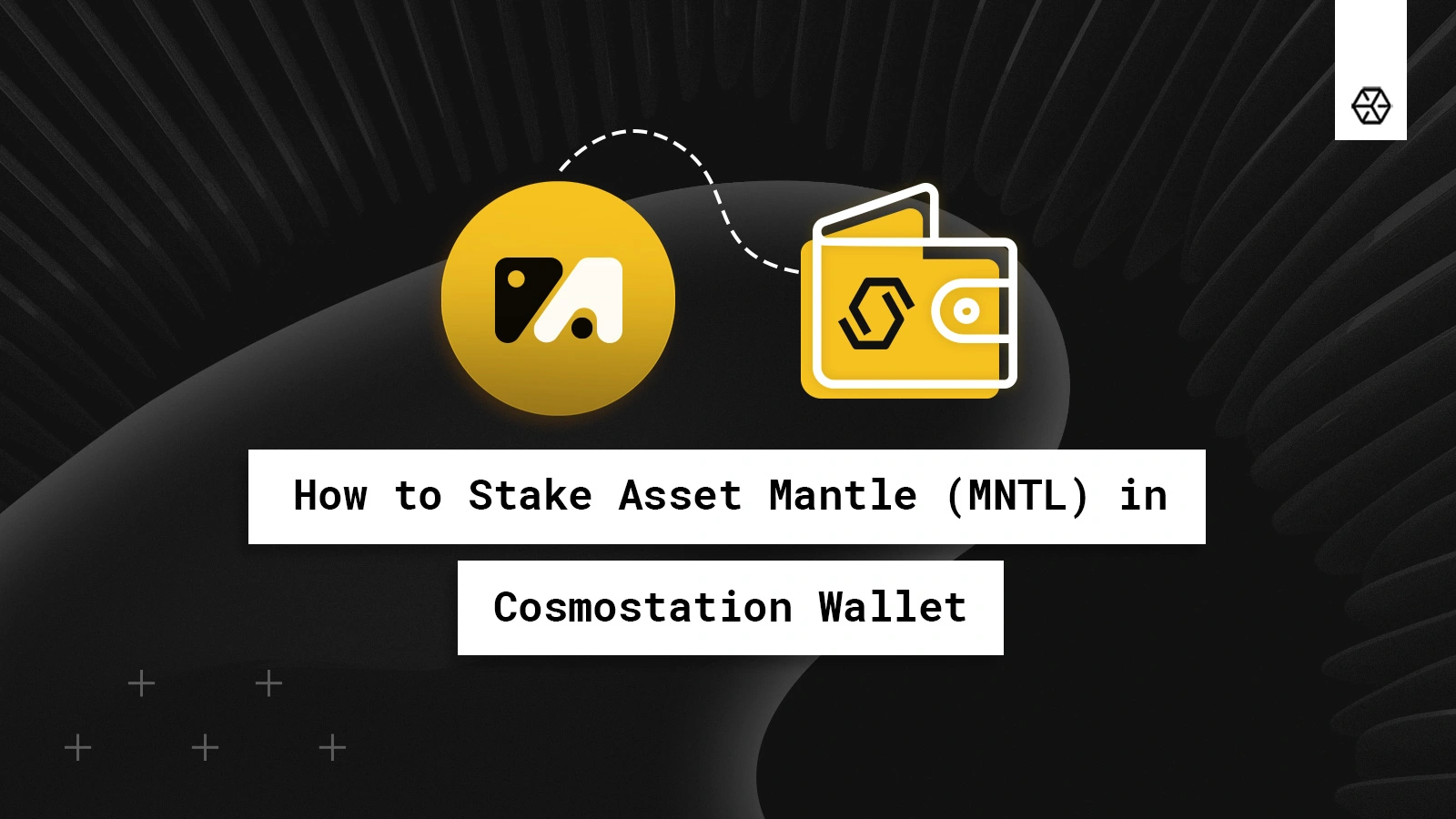 How to Stake Asset Mantle (MNTL) in Cosmostation Wallet