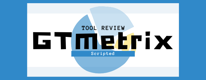 GTmetrix Tool Review | Scripted