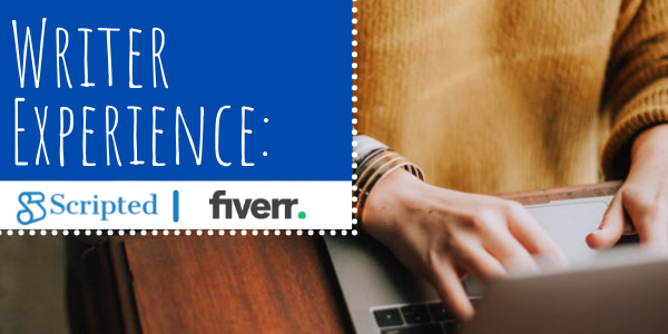 Writer Experience: Scripted vs. Fiverr