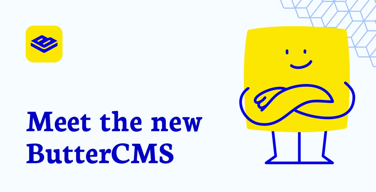 Meet the New ButterCMS blog banner with ButterCMS' new mascot Pat O'Butter - A little slice of butter with a big personality