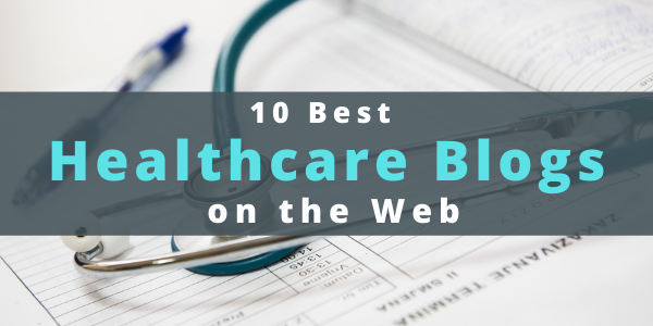 10 Best Healthcare Blogs on the Web