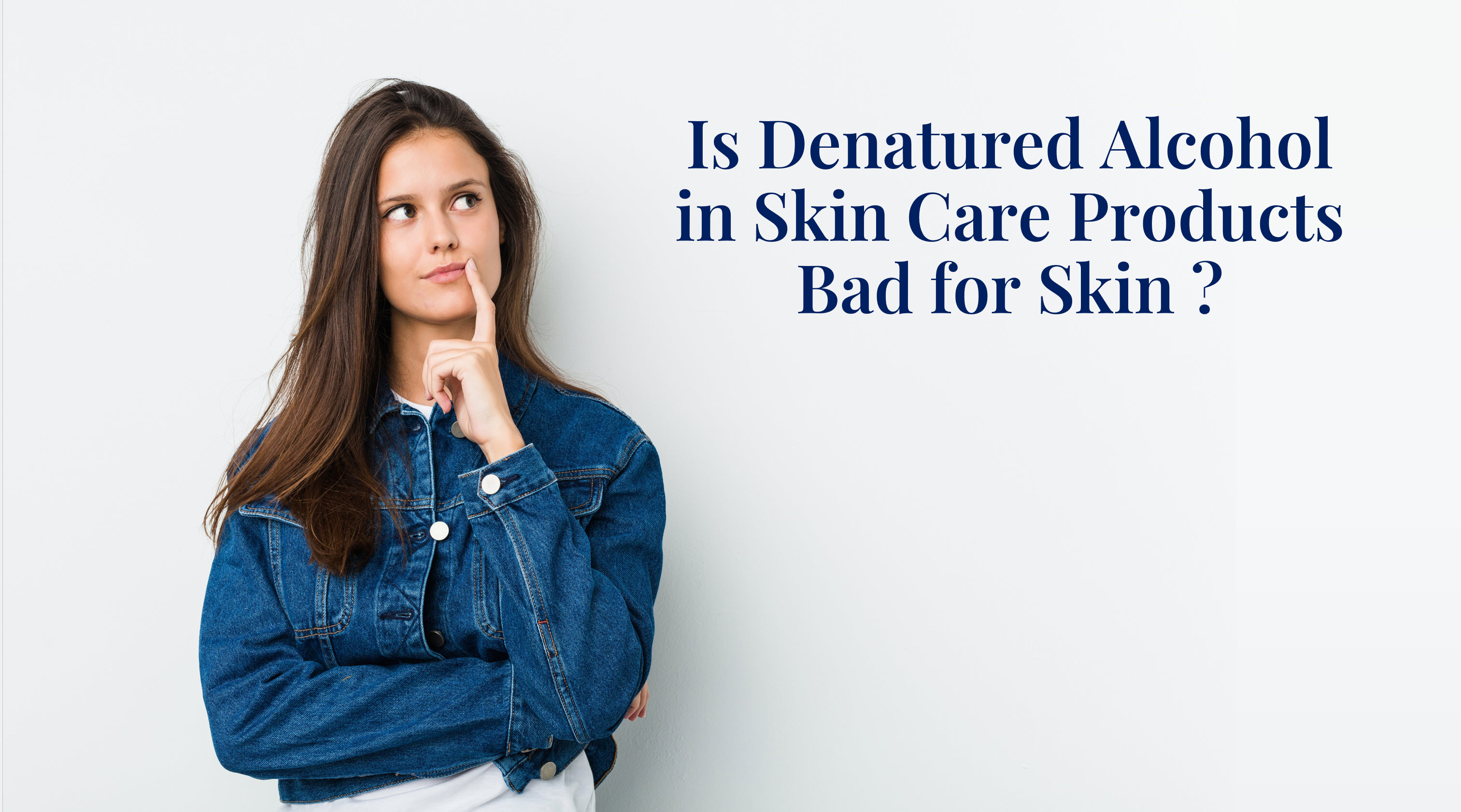 Is Denatured Alcohol Bad For Face