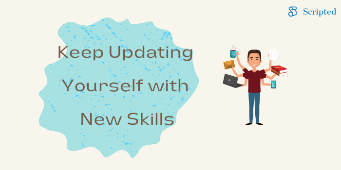 Keep Updating Yourself with New Skills