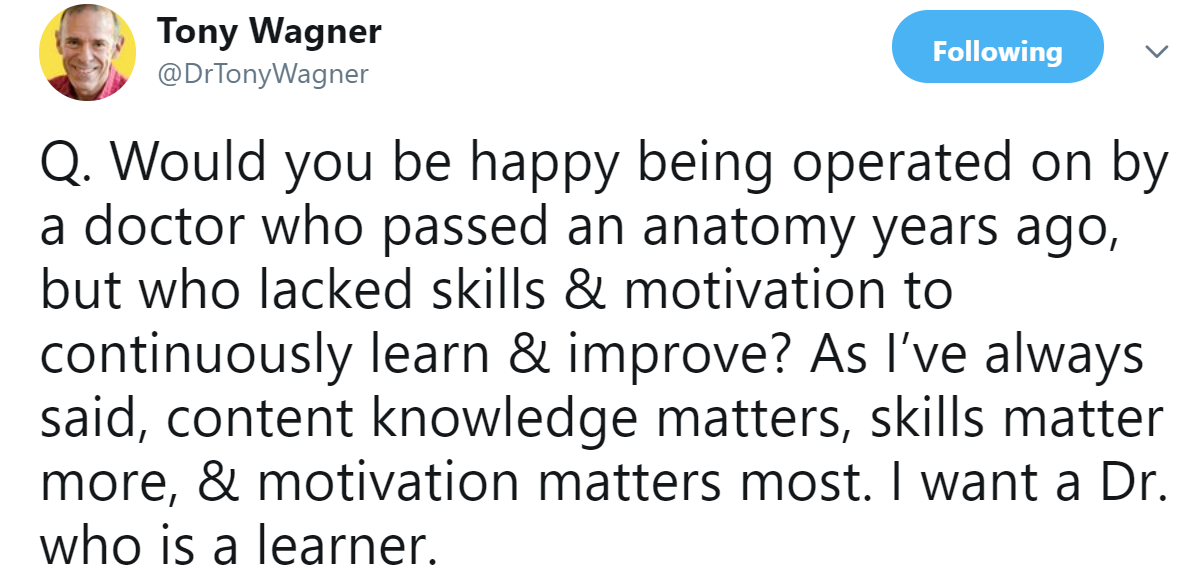 image of a tweet from Dr. Tony Wagner in which he states that motivation and skills are more important than content knowledge