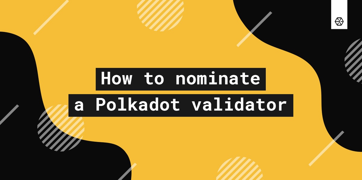 How To Nominate A Polkadot Validator | Everstake Blog