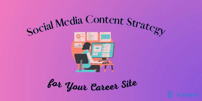 Social Media Content Strategy for Your Career Site