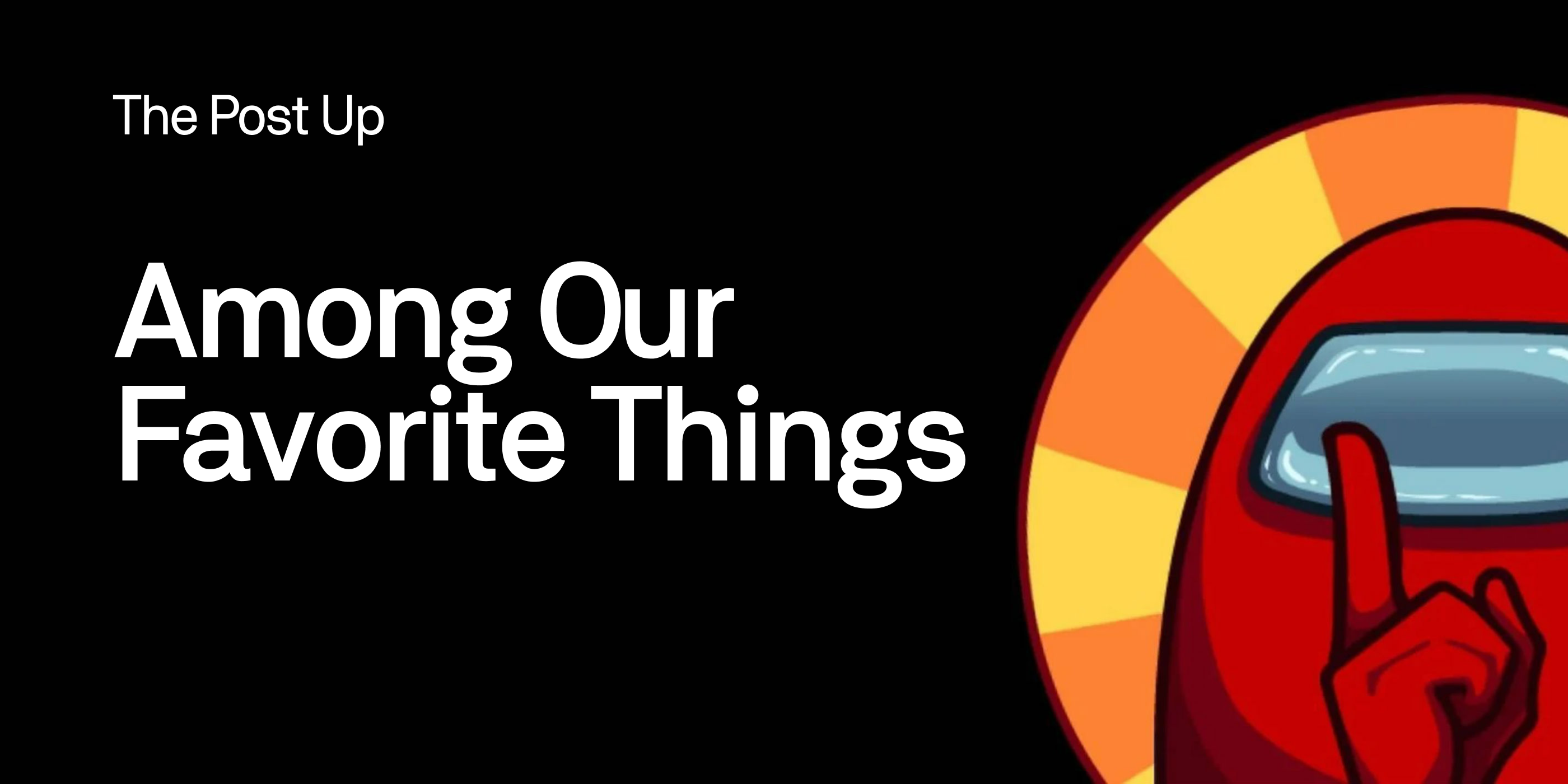 Among Our Favorite Things