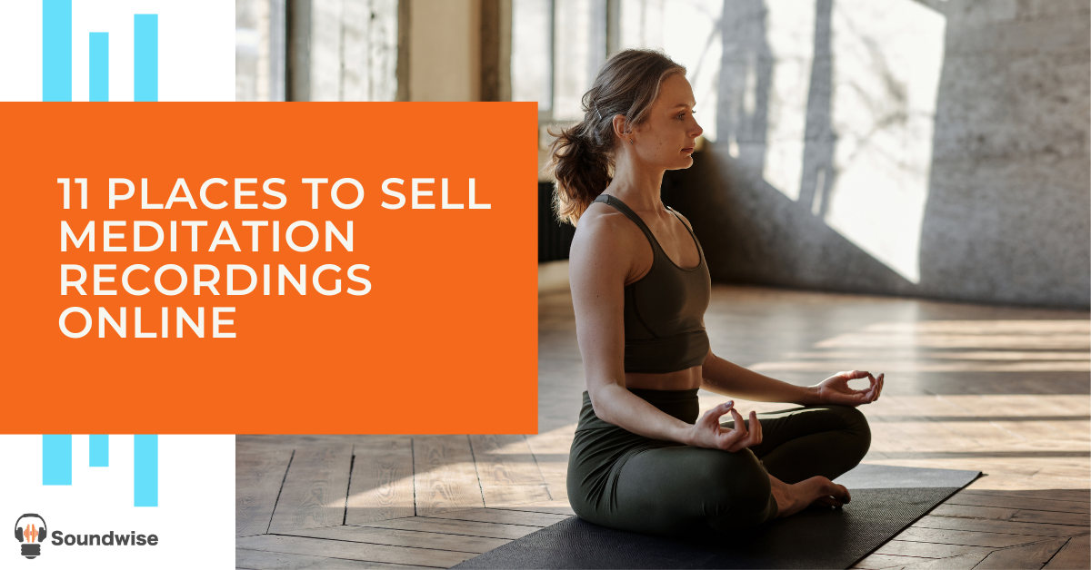 11 Places To Sell Meditation Recordings Online