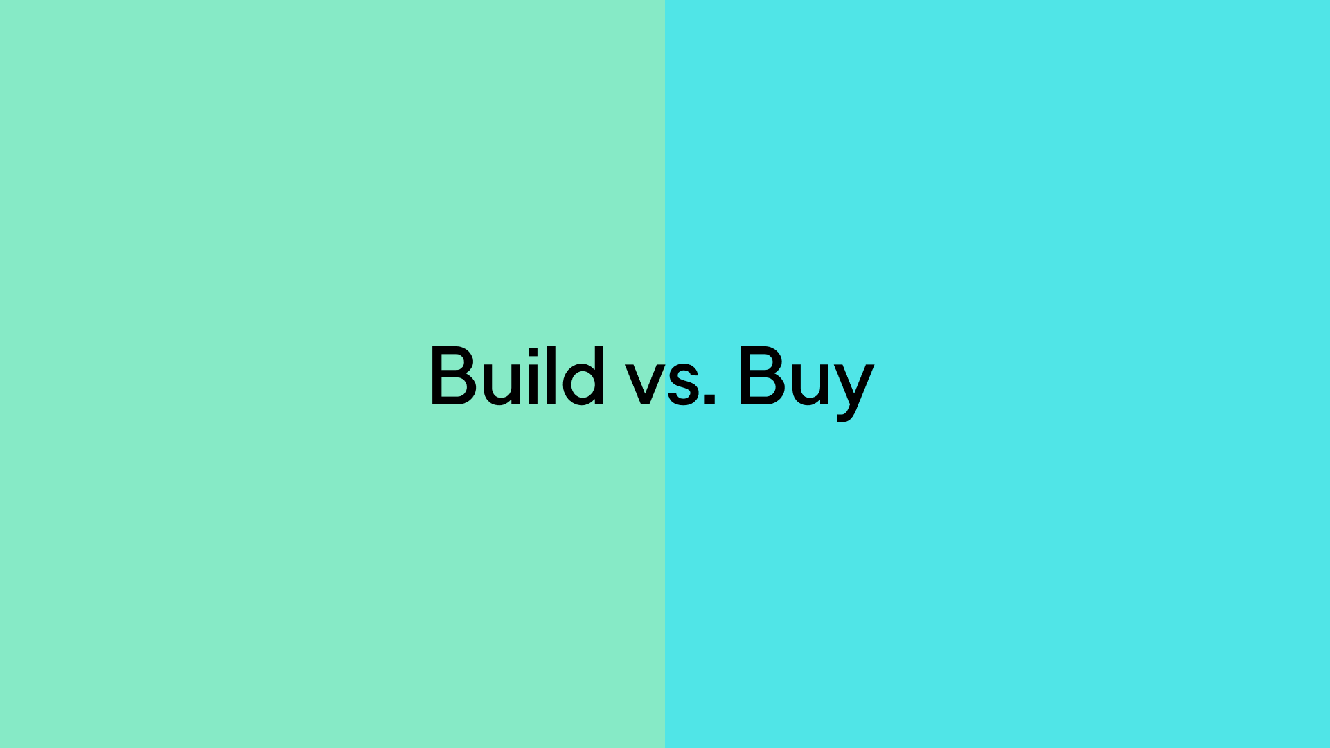 Text reads: Build vs. Buy. Background is split on the word vs. in two shades of blue.