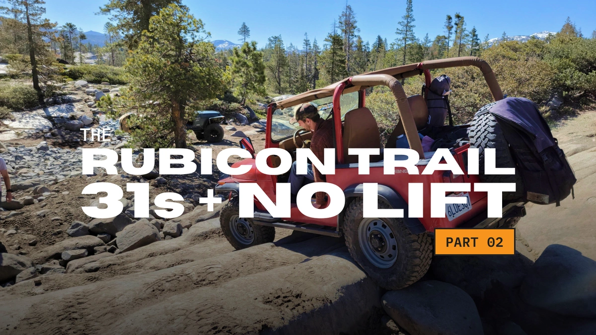 How I Completed The Rubicon Trail with 31-Inch Tires and No Lift: Part 2 Blog Photo