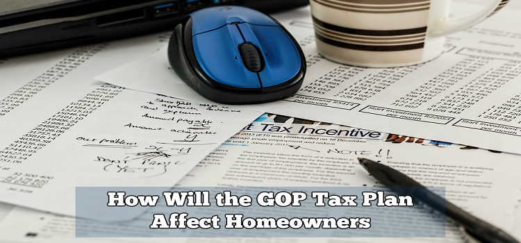 How the GOP Tax Plan will Affect Homeowners