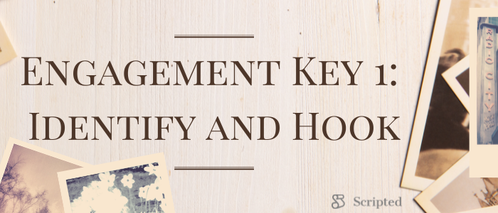 Engagement Key 1: Identify and Hook