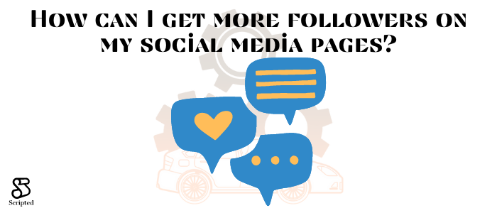 How can I get more followers on my social media pages?