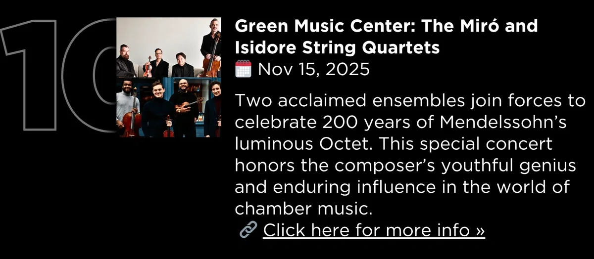 Green Music Center: The Mir&oacute; and Isidore String Quartets Mendelssohn&rsquo;s Octet at 200: A Legacy in Sound