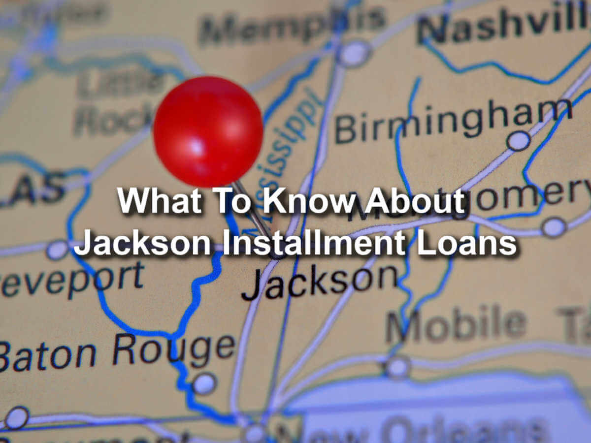 map to installment loans in jackson ms