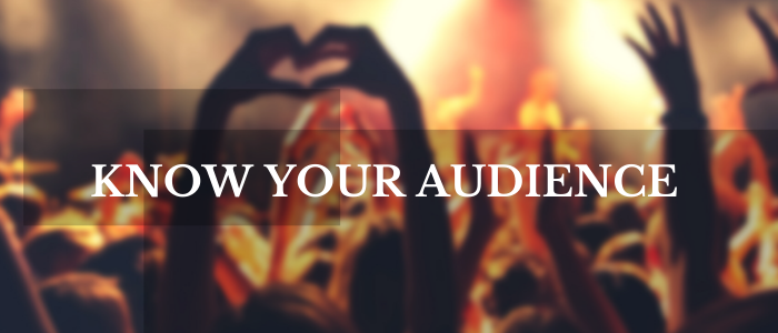 Know your audience and what they like